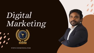 Digital
Marketing
WWW.NIDMINDIA.COM
 