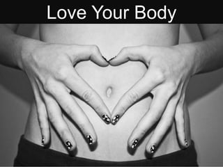 Love Your Body 