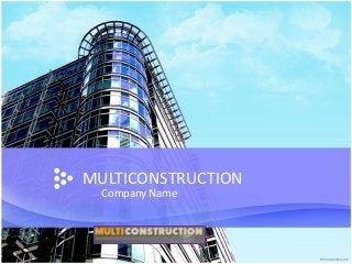 MULTICONSTRUCTION
  Company Name
 