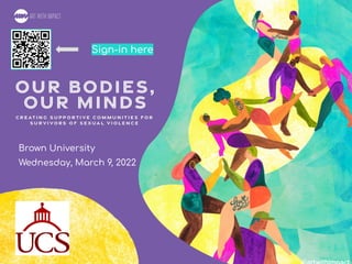 #OurBodiesOurMinds
Brown University
Wednesday, March 9, 2022
Sign-in here
 