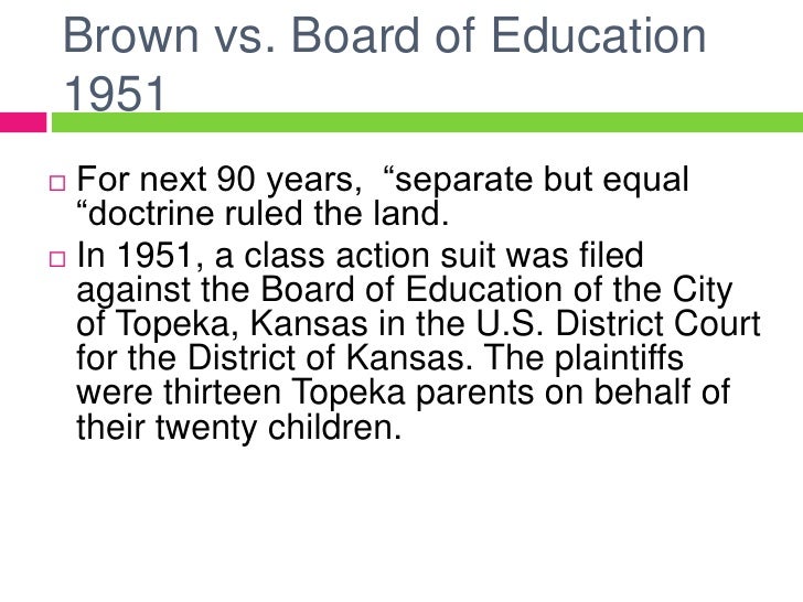 overview of brown vs board of education Board of education and white resistance to school desegregation part 4: came on 17 may 1954, when the us supreme court, in brown v. overview of brown vs board of education Board of education and white resistance to school desegregation part 4: came on 17 may 1954, when the us supreme court, in brown v.
