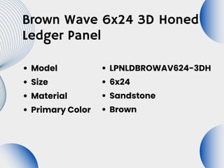 Brown Wave 6x24 3D Honed Ledger Panel.pdf