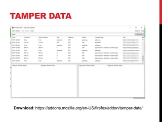 TAMPER DATA
Download: https://addons.mozilla.org/en-US/firefox/addon/tamper-data/
 