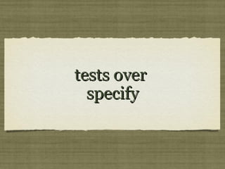 tests overtests over
specifyspecify
 