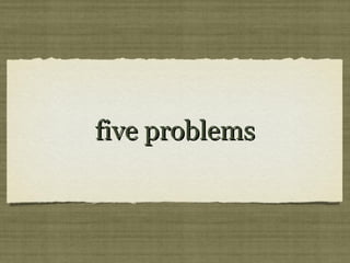 five problemsfive problems
 