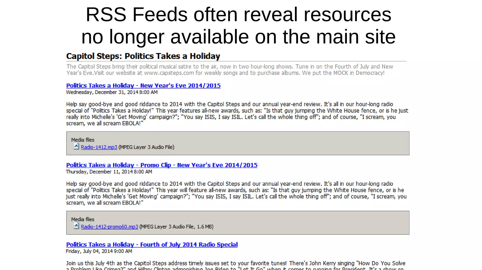 RSS Feeds often reveal resources
no longer available on the main site
 
