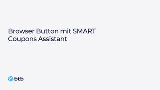 Browser Button mit SMART
Coupons Assistant
 