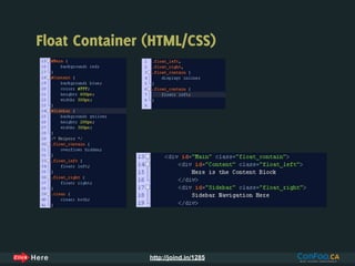 Float Container (HTML/CSS)




                http://joind.in/1285
 