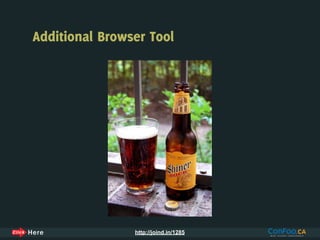 Additional Browser Tool




                http://joind.in/1285
 