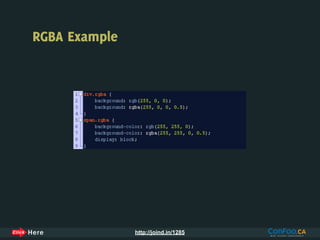 RGBA Example




               http://joind.in/1285
 