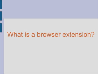 What is a browser extension? 
