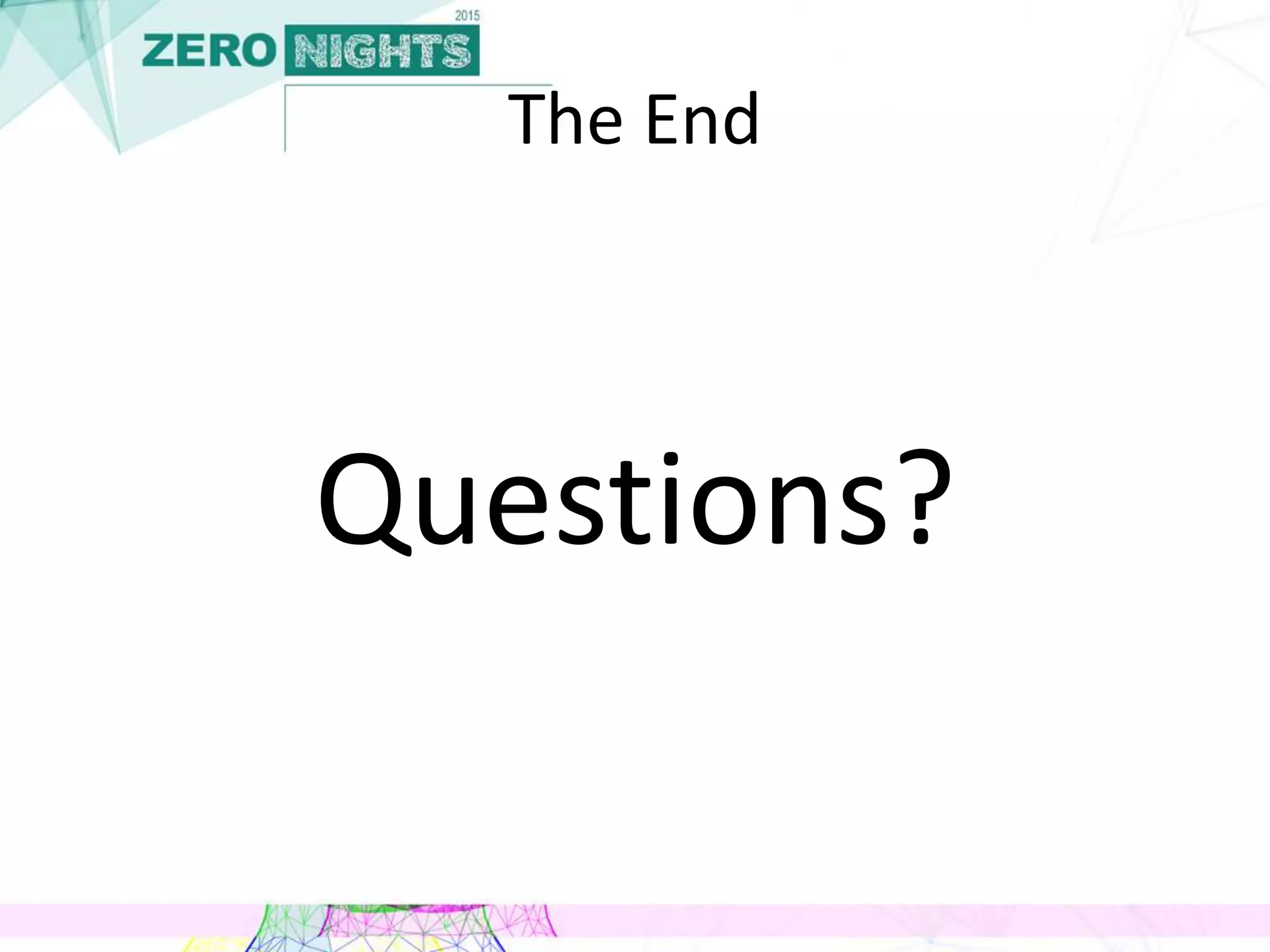 The End
Questions?
 