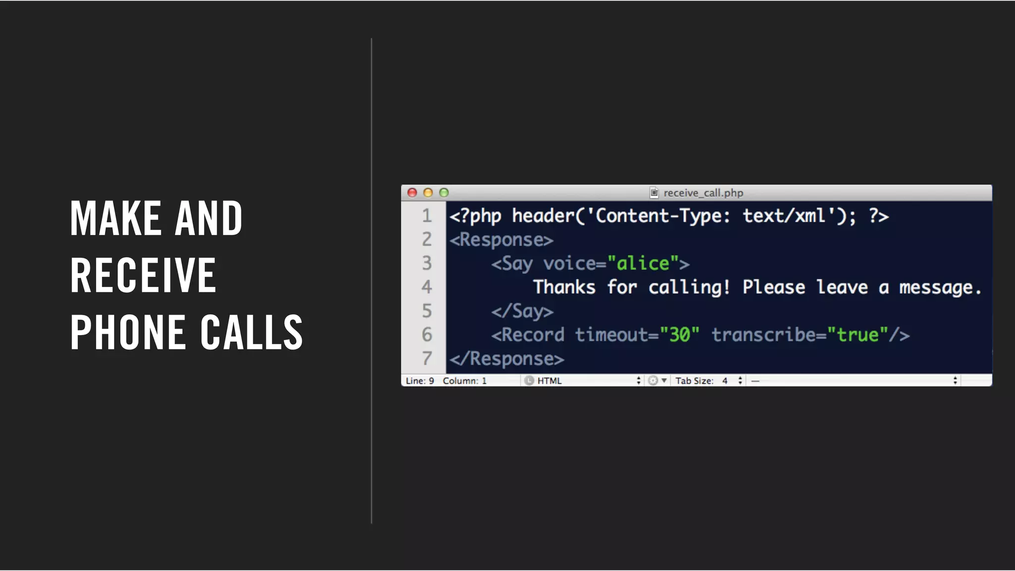 MAKE AND
RECEIVE
PHONE CALLS
 