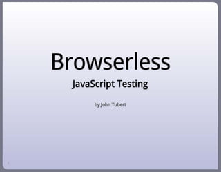 Browserless javascript testing