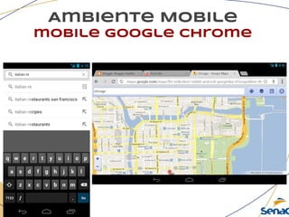 Ambiente Mobile
mobile google chrome
 