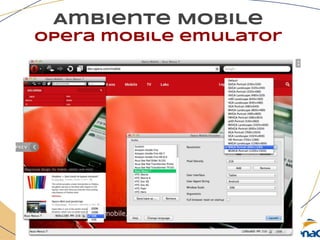 Ambiente Mobile
opera mobile emulator
 