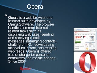 SafariSafari is a graphical web browser developed by Apple and included as part of the Mac OS X operating system. First released as a public beta on January 7, 2003 on the company's Mac OS X operating system, it became Apple's default browser beginning with Mac OS X v10.3 "Panther". Safari is also the native browser for iOS. A version of Safari for the Microsoft Windows operating system, first released on June 11, 2007, supports Windows XP, Windows Vista, and Windows 7. The latest stable release of the browser is 5.0.4, which is available as a free download for both Mac OS X and Microsoft Windows. As of 2011, Safari is the fourth most widely used browser in the US, following Internet Explorer, Mozilla Firefox, and Google Chrome, respectivelyAttractive