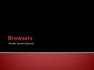 Browsers  Nicolás  Ganem Espinosa 