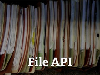 File API
 