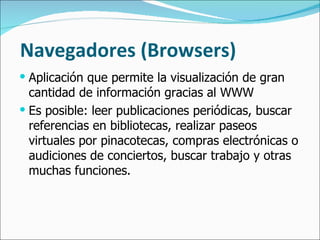 Navegadores (Browsers) ,[object Object],[object Object]
