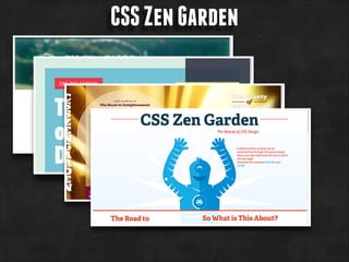 CSS Zen Garden

 