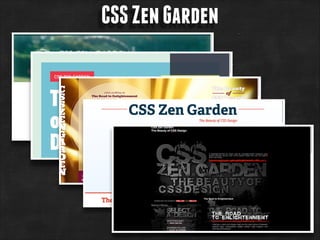 CSS Zen Garden

 