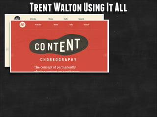 Trent Walton Using It All

 