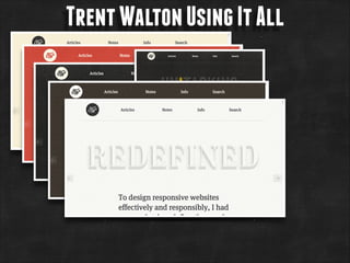 Trent Walton Using It All

 