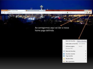 Ao carregarmos aqui vai dar a nossa
home page definida
 