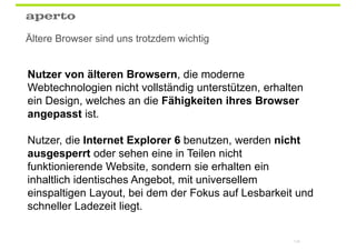 Ein solides HTML-Fundament bietet auch für
zukünftige Geräte bessere Möglichkeiten.



                                             128
 