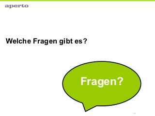 Welche Fragen gibt es?




                    Fragen?

                              138
 