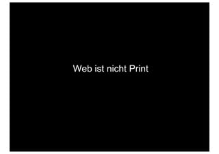 Web ist nicht Print
 