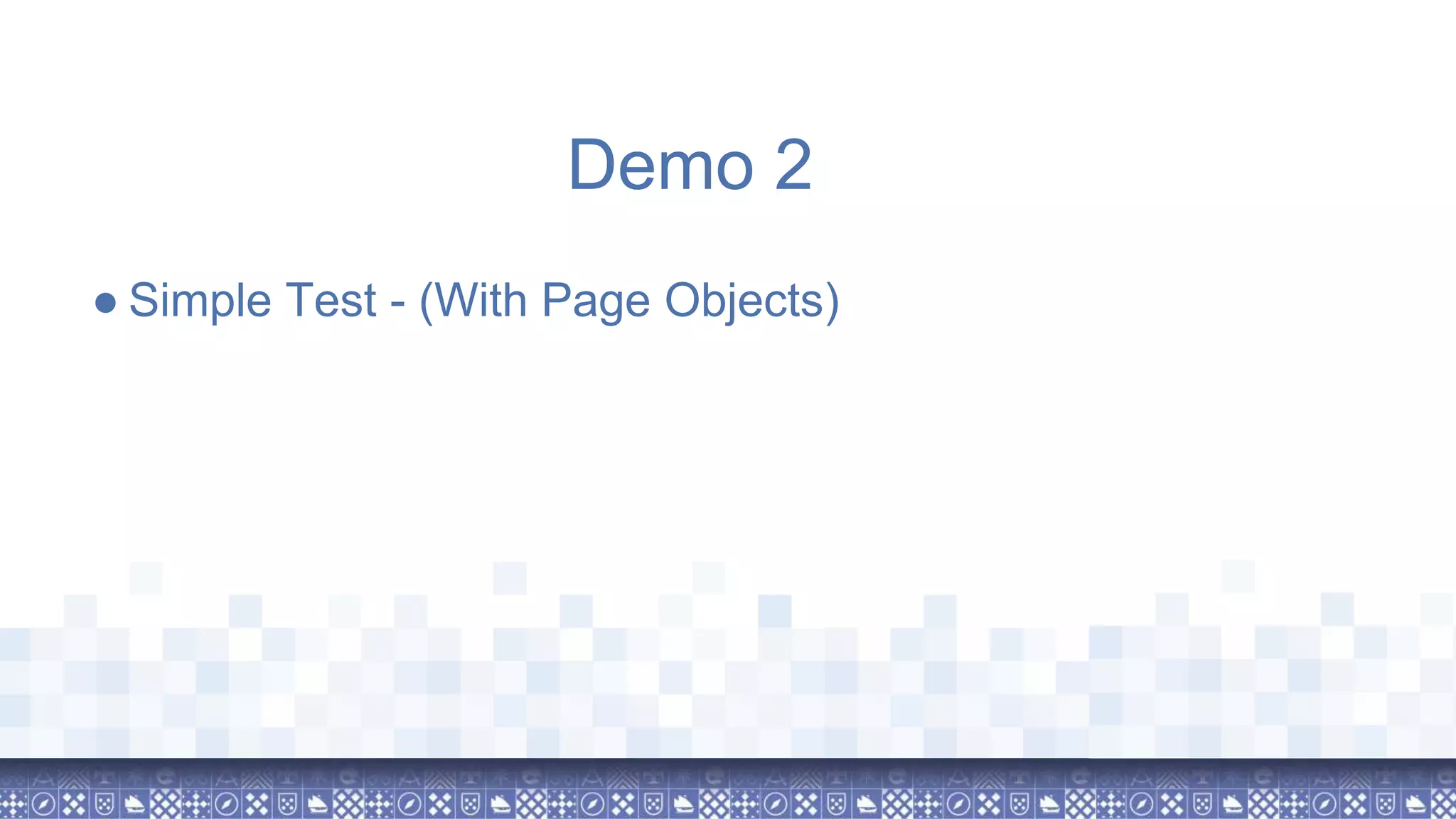 ● Simple Test - (With Page Objects) Demo 2 