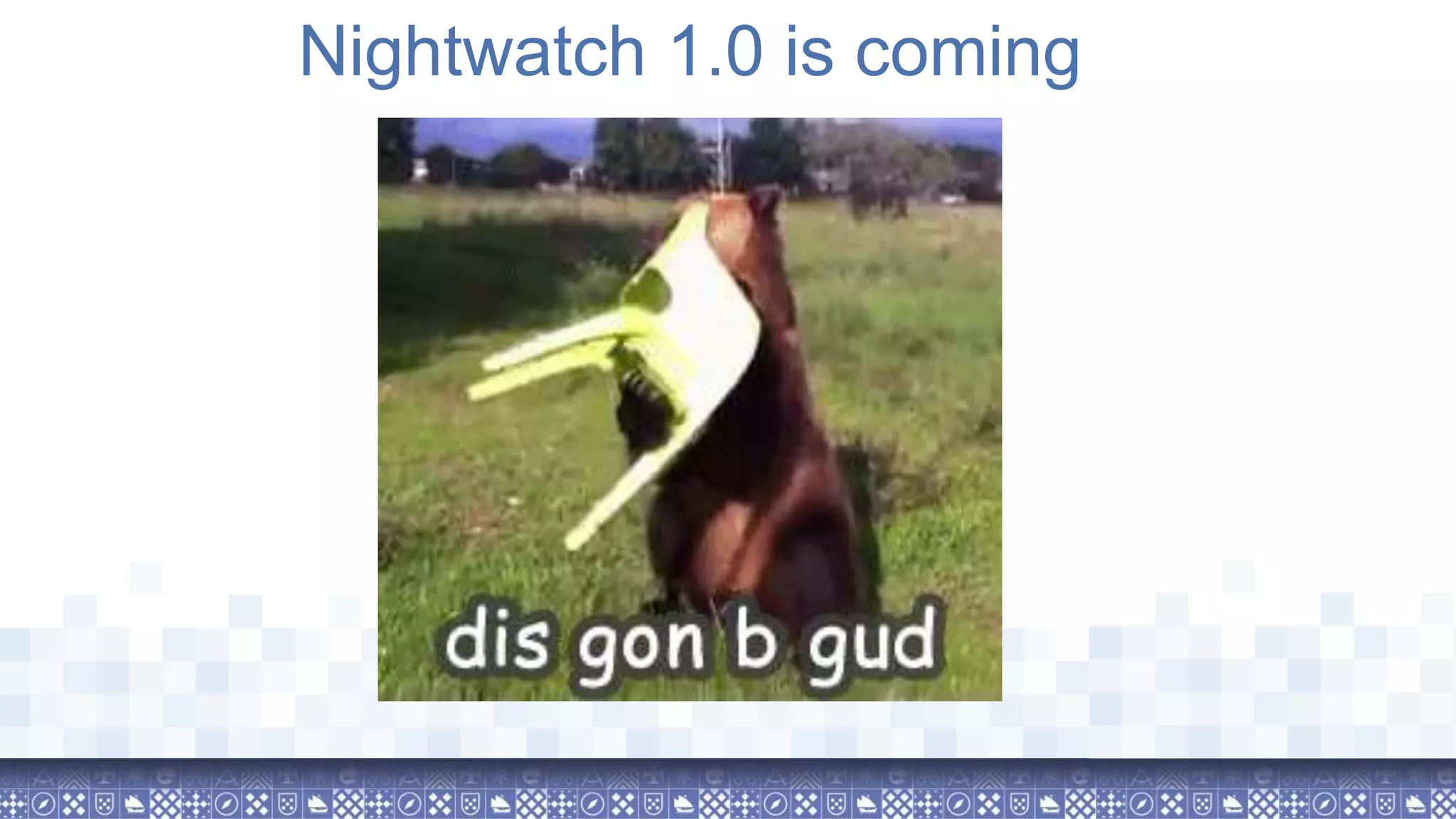 Nightwatch 1.0 is coming 