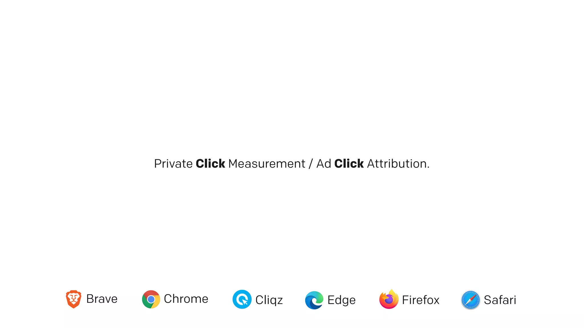Brave Chrome Cliqz Edge Firefox Safari
Private Click Measurement / Ad Click Attribution.
 