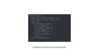Stateless tracking with fingerprints.
 