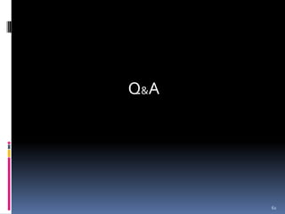 Q &A




       62
 