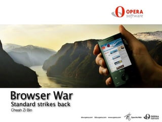 Browser War
Standard strikes back
Cheah Zi Bin
 