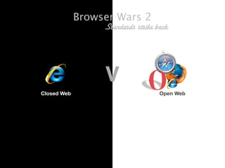 Browser War 2: Standards strikes back