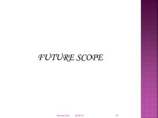FUTURE SCOPE  08/26/10 Browser War 