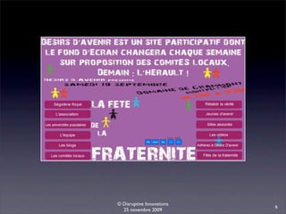 © Disruptive Innovations
                           6
  25 novembre 2009
 