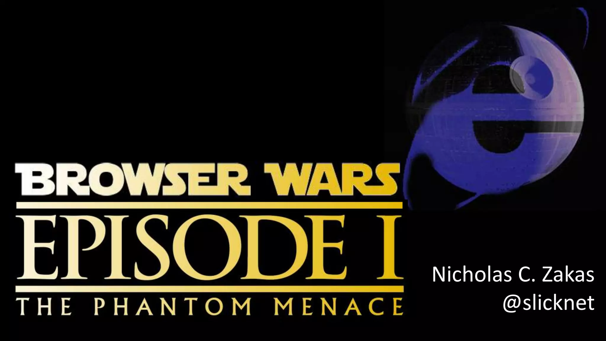 Nicholas C. Zakas
@slicknet
 