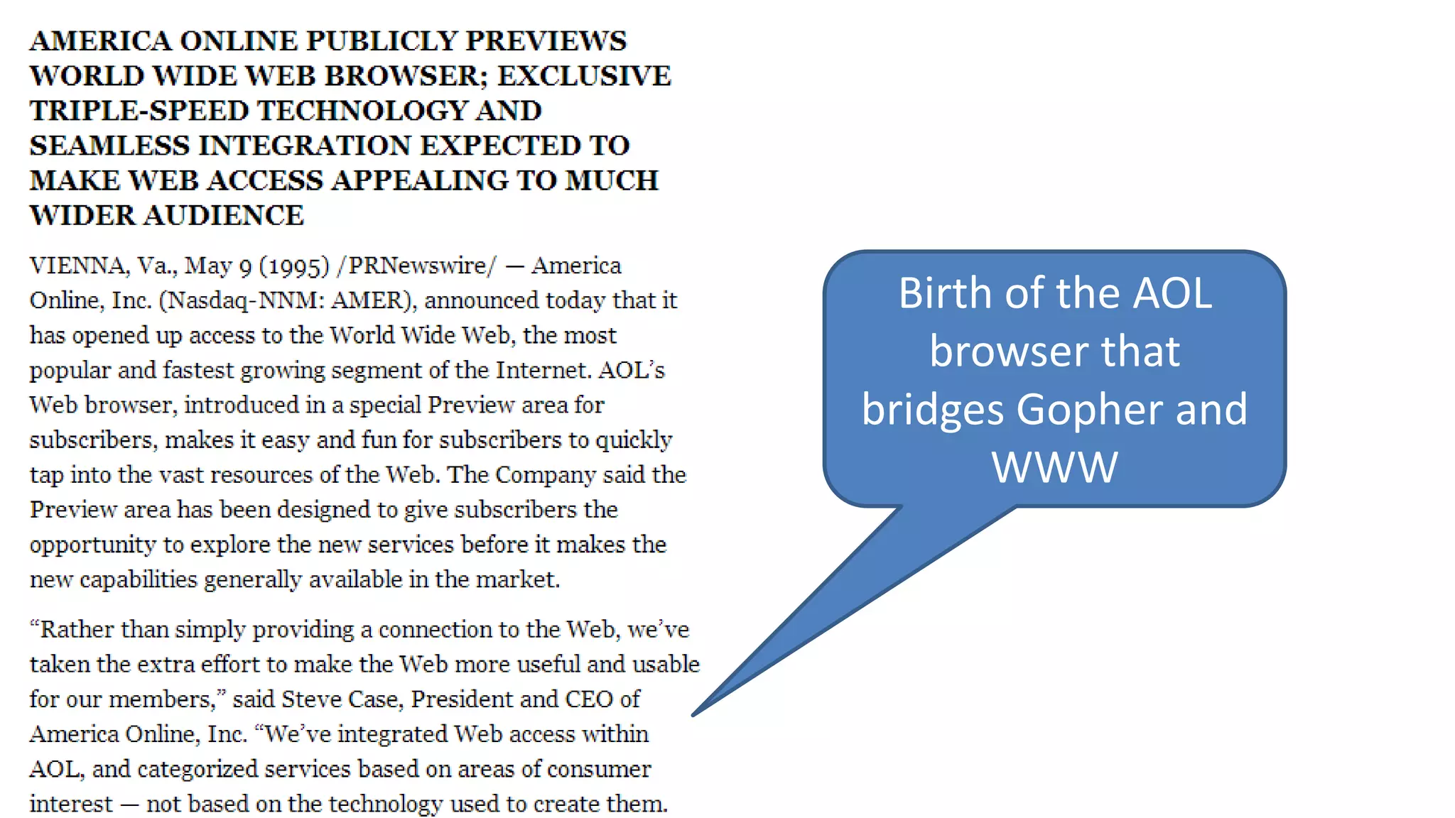 Birth of the AOL
browser that
bridges Gopher and
WWW
 