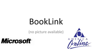BookLink
(no picture available)
 