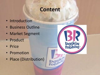 Content 
• Introduction 
• Business Outline 
• Market Segment 
• Product 
• Price 
• Promotion 
• Place (Distribution) 
 