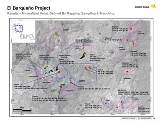 AGNICO EAGLE | EL BARQUEÑO | 32
El Barqueño Project
Results – Mineralized Areas Defined By Mapping, Sampling & Trenching
 
