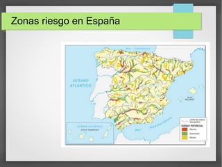 Zonas riesgo en España
 