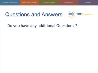 Questions and Answers	
  
Do	
  you	
  have	
  any	
  addi1onal	
  Ques1ons	
  ?	
  
	
  
 