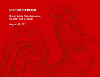 Social Media Club Columbus Google+ and Beyond! August 16, 2011 