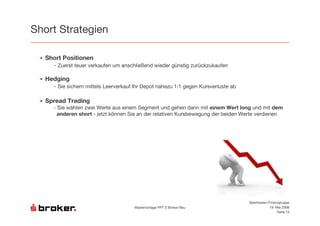 )            )

    7 &          /
            2<             &          /            D           8               ?        9 ?      9

    7 9
            2)            /       B   &                -                   9   >             ,       &       :

    7 & '
            2)       8C   98    5             /)           /                                 /           -                  /        -
                               2A 9       )                           &        ,       : 8               :       5     &




                                                                                                                     Sparkassen-Finanzgruppe
                                              $        &           ''( )           *                                              # $ !""%
                                                                                                                                     )     .
 